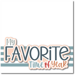 My Favorite Time of Year - Printed Premade Scrapbook Page 12x12 Layout