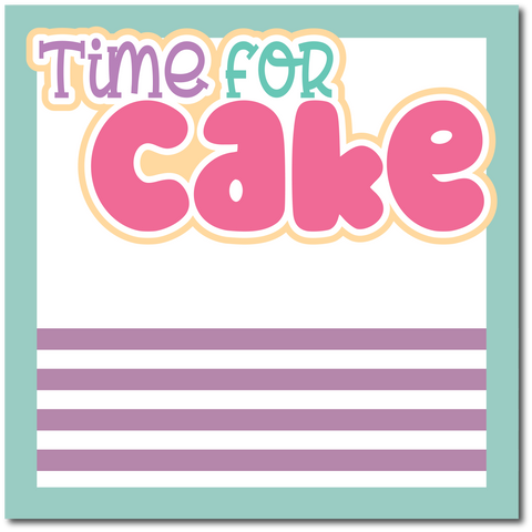 Time for Cake - Printed Premade Scrapbook Page 12x12 Layout