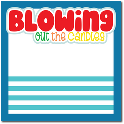 Blowing Out the Candles - Printed Premade Scrapbook Page 12x12 Layout