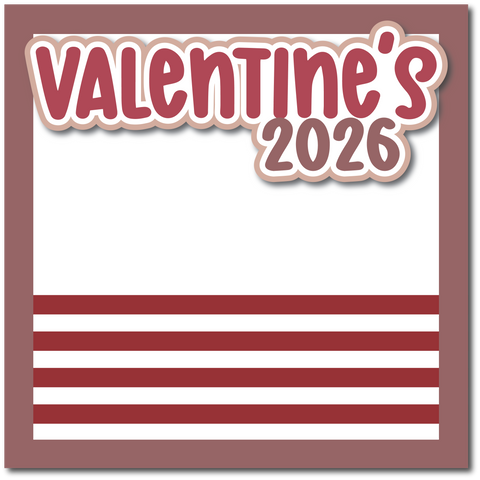 Valentine's 2026 - Printed Premade Scrapbook Page 12x12 Layout