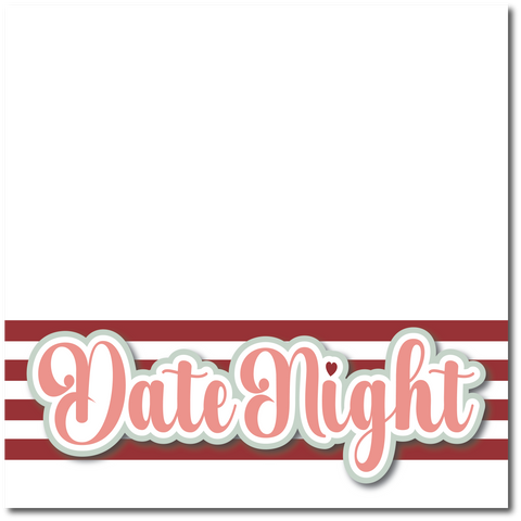 Date Night - Printed Premade Scrapbook Page 12x12 Layout