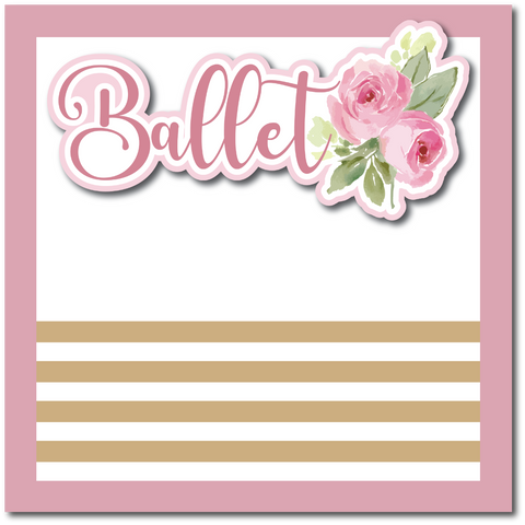 Ballet - Printed Premade Scrapbook Page 12x12 Layout