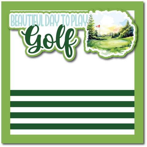 Beautiful Day to Play Golf - Printed Premade Scrapbook Page 12x12 Layout