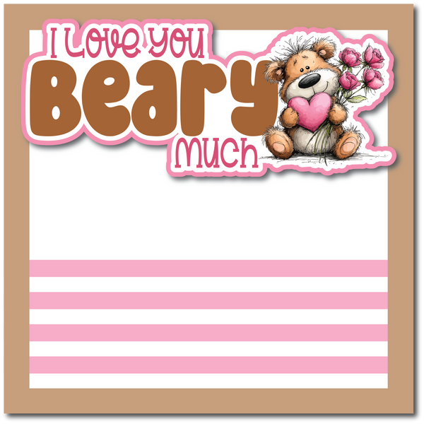 I Love You Beary Much - Printed Premade Scrapbook Page 12x12 Layout