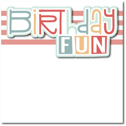Birthday Fun - Printed Premade Scrapbook Page 12x12 Layout