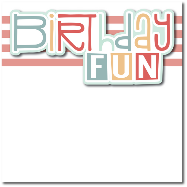 Birthday Fun - Printed Premade Scrapbook Page 12x12 Layout