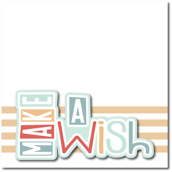 Make a Wish - Printed Premade Scrapbook Page 12x12 Layout