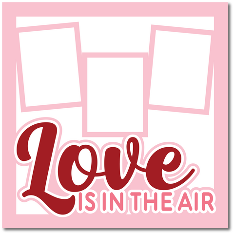 Love is in the Air - Printed Premade Scrapbook Page 12x12 Layout