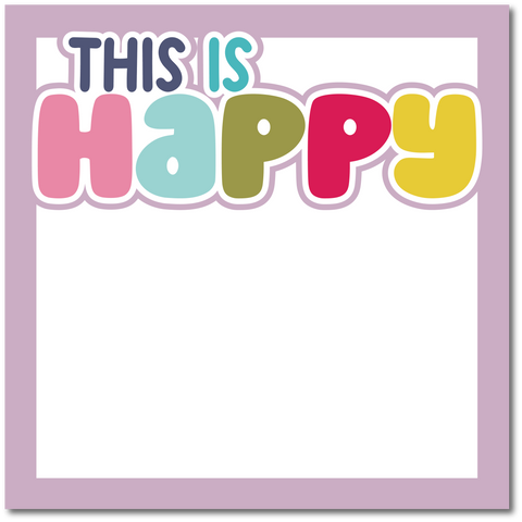 This is Happy - Printed Premade Scrapbook Page 12x12 Layout