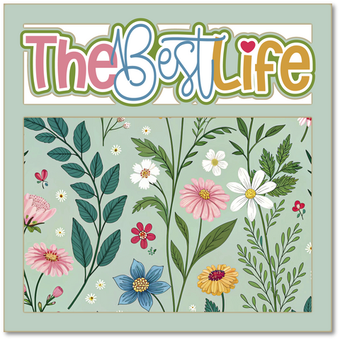 The Best Life - Printed Premade Scrapbook Page 12x12 Layout