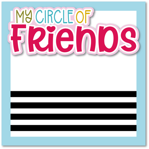 My Circle of Friends - Printed Premade Scrapbook Page 12x12 Layout