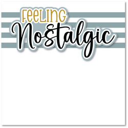 Feel Nostalgic - Printed Premade Scrapbook Page 12x12 Layout