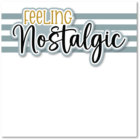 Feel Nostalgic - Printed Premade Scrapbook Page 12x12 Layout