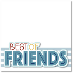 Best of Friends - Printed Premade Scrapbook Page 12x12 Layout