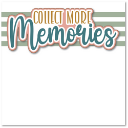 Collect More Memories - Printed Premade Scrapbook Page 12x12 Layout