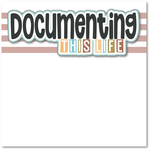 Documenting this Life - Printed Premade Scrapbook Page 12x12 Layout