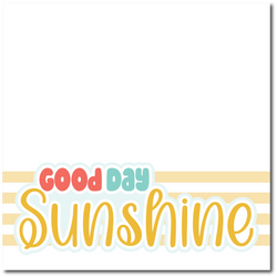 Good Day Sunshine - Printed Premade Scrapbook Page 12x12 Layout