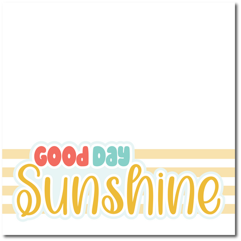 Good Day Sunshine - Printed Premade Scrapbook Page 12x12 Layout