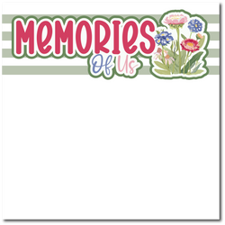 Memories of Us - Printed Premade Scrapbook Page 12x12 Layout