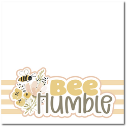 Bee Humble - Printed Premade Scrapbook Page 12x12 Layout