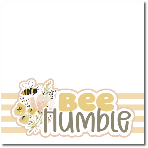 Bee Humble - Printed Premade Scrapbook Page 12x12 Layout