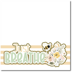 Just Breathe - Printed Premade Scrapbook Page 12x12 Layout
