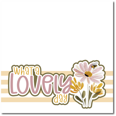 What a Lovely Day - Printed Premade Scrapbook Page 12x12 Layout