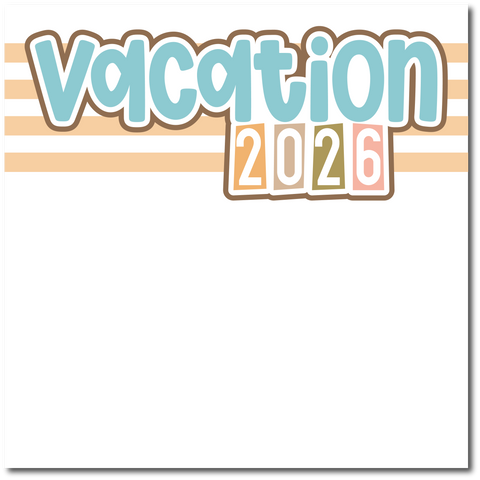 Vacation 2026 - Printed Premade Scrapbook Page 12x12 Layout