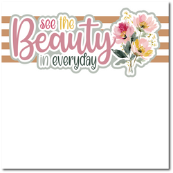 See the Beauty in Everyday - Printed Premade Scrapbook Page 12x12 Layout