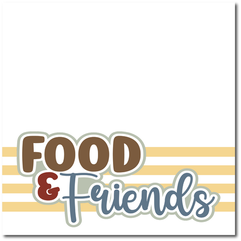 Food & Friends - Printed Premade Scrapbook Page 12x12 Layout