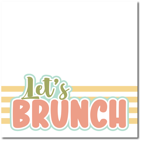 Let's Brunch - Printed Premade Scrapbook Page 12x12 Layout