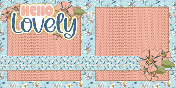 Hello Lovely - Printed Premade Scrapbook (2) Page 12x12 Layout