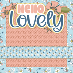 Hello Lovely - Printed Premade Scrapbook Page 12x12 Layout