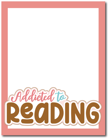 Addicted to Reading - Printed Premade Scrapbook Page 8.5 x 11 Layout