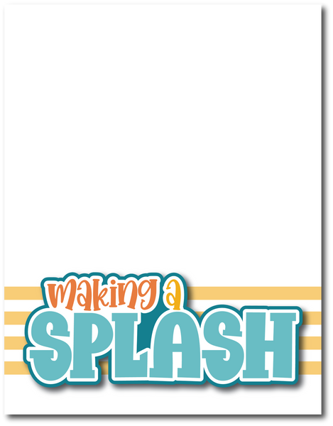 Making a Splash - Printed Premade Scrapbook Page 8.5 x 11 Layout