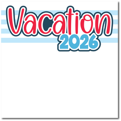 Vacation 2026 - Printed Premade Scrapbook Page 12x12 Layout