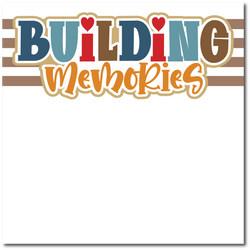 Building Memories - Printed Premade Scrapbook Page 12x12 Layout