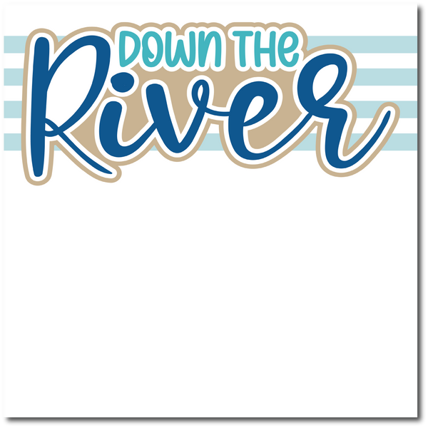Down the River - Printed Premade Scrapbook Page 12x12 Layout
