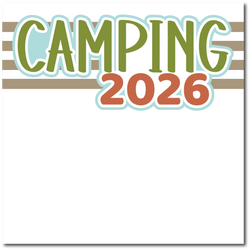Camping 2026 - Printed Premade Scrapbook Page 12x12 Layout