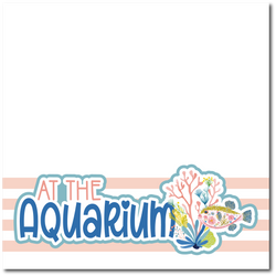 At the Aquarium - Printed Premade Scrapbook Page 12x12 Layout