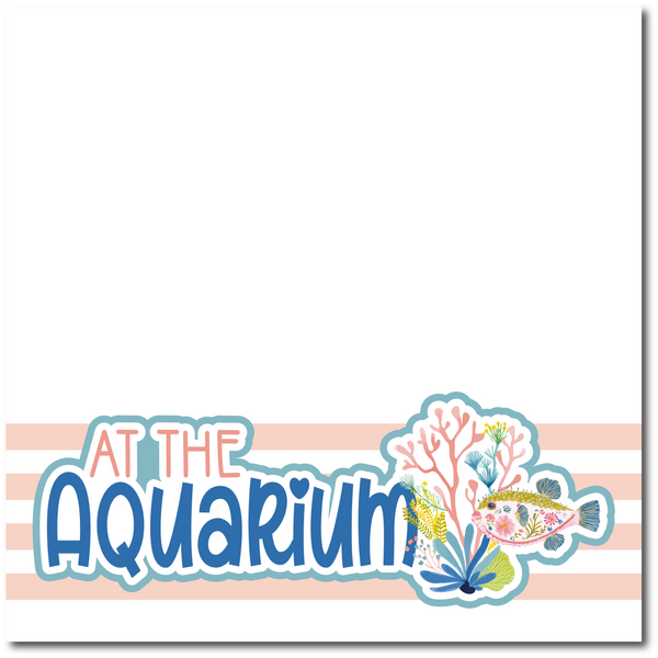 At the Aquarium - Printed Premade Scrapbook Page 12x12 Layout