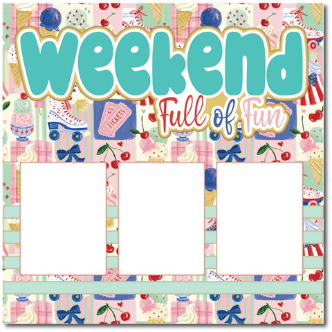Weekend Full of Fun - Printed Premade Scrapbook Page 12x12 Layout