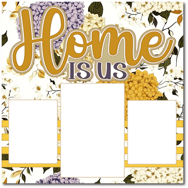 Home is Us - Printed Premade Scrapbook Page 12x12 Layout