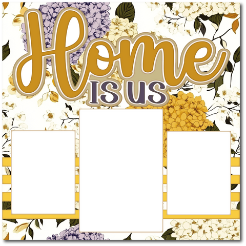 Home is Us - Printed Premade Scrapbook Page 12x12 Layout