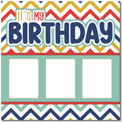 It's My Birthday - Printed Premade Scrapbook Page 12x12 Layout