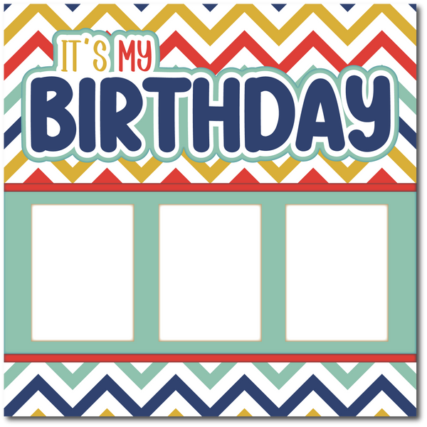 It's My Birthday - Printed Premade Scrapbook Page 12x12 Layout