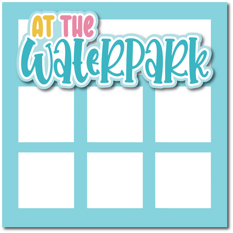 At the Waterpark - Printed Premade Scrapbook Page 12x12 Layout