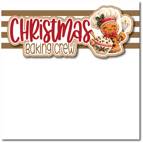 Christmas Baking Crew - Printed Premade Scrapbook Page 12x12 Layout