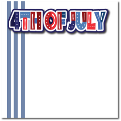 4th of July - Printed Premade Scrapbook Page 12x12 Layout