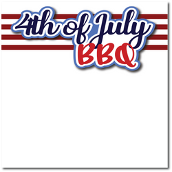 4th of July BBQ - Printed Premade Scrapbook Page 12x12 Layout